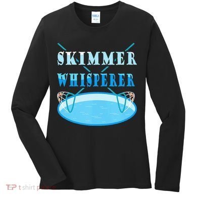 Cleaning The Pool Skimmer Whisperer Pool Guy Women's Long Sleeve Shirt
