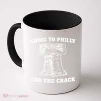 Come to Philly for the Crack Coffee Mug thumb 0