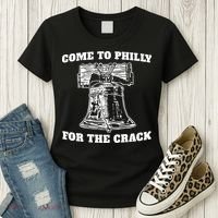 Come to Philly for the Crack Women's T-Shirt thumb 3