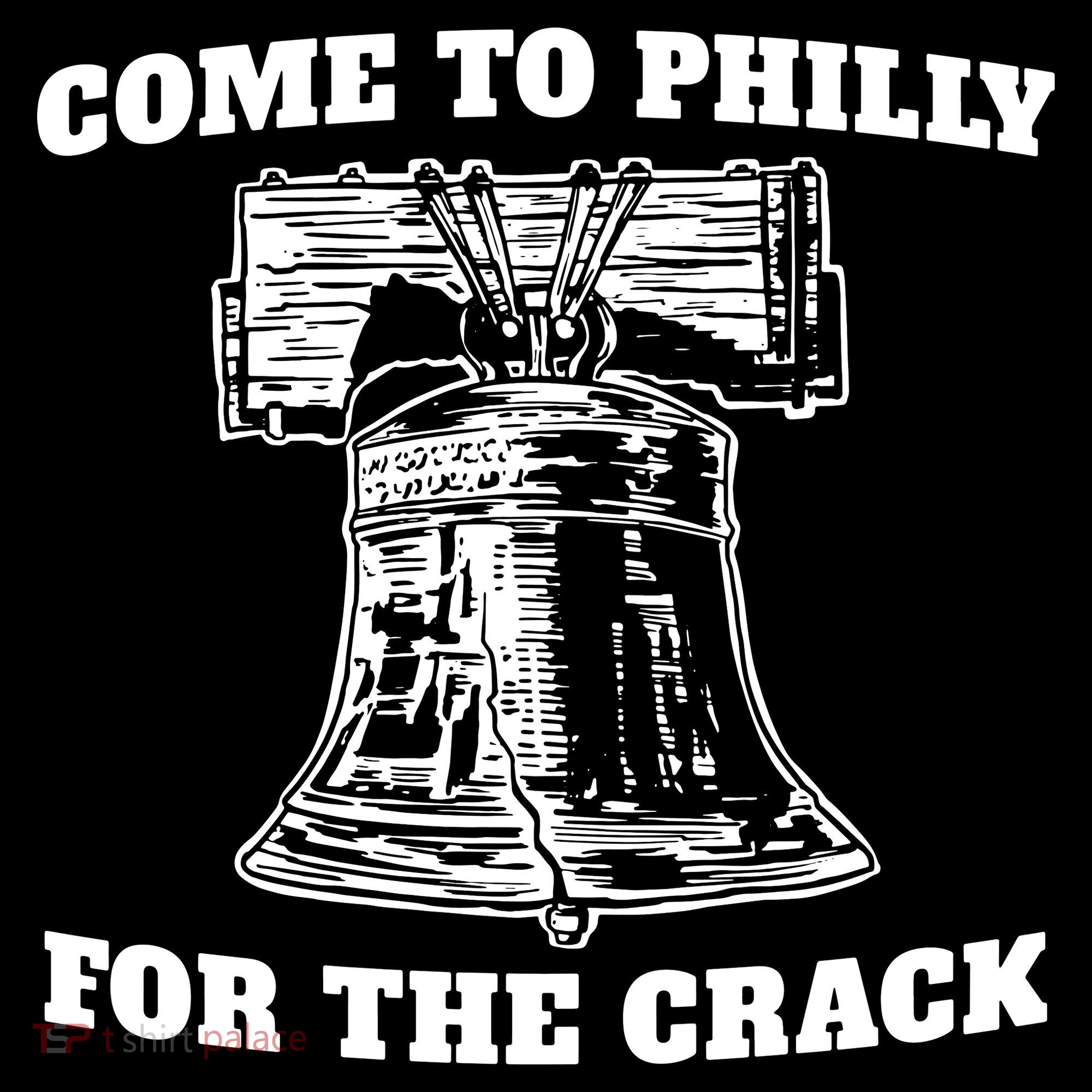 Come to Philly for the Crack Kids T-Shirt