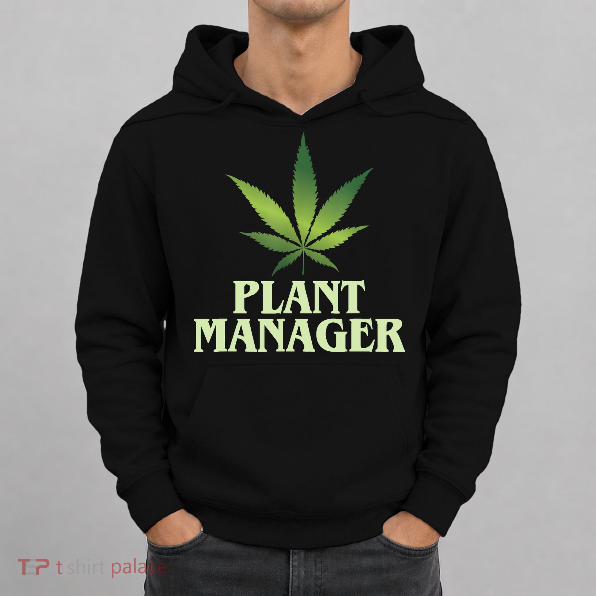 Cannabis TShirt Plant Manager Funny Marijuana Gift Hoodie