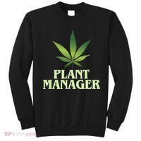 Cannabis TShirt Plant Manager Funny Marijuana Gift Sweatshirt thumb 0