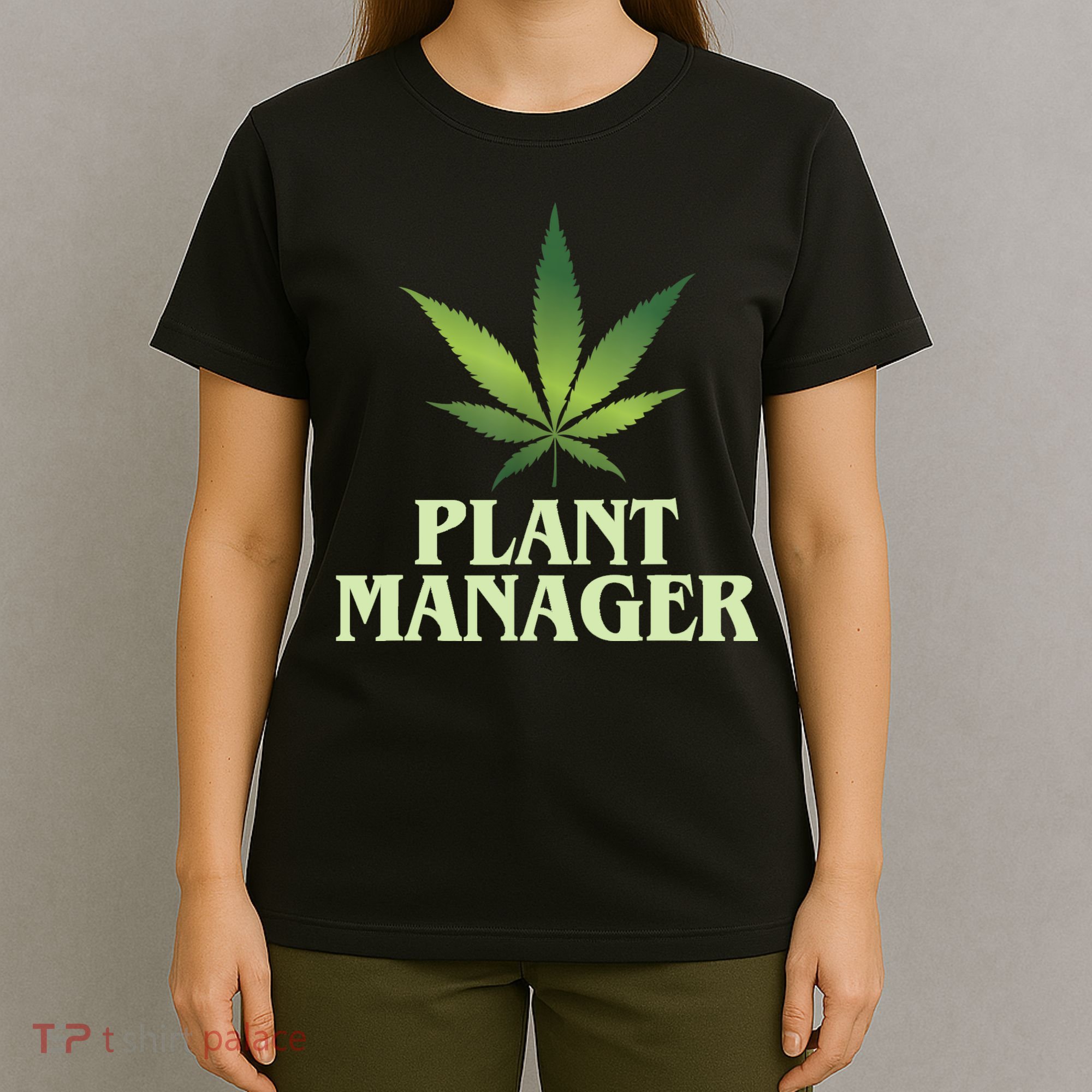 Cannabis TShirt Plant Manager Funny Marijuana Gift T-Shirt