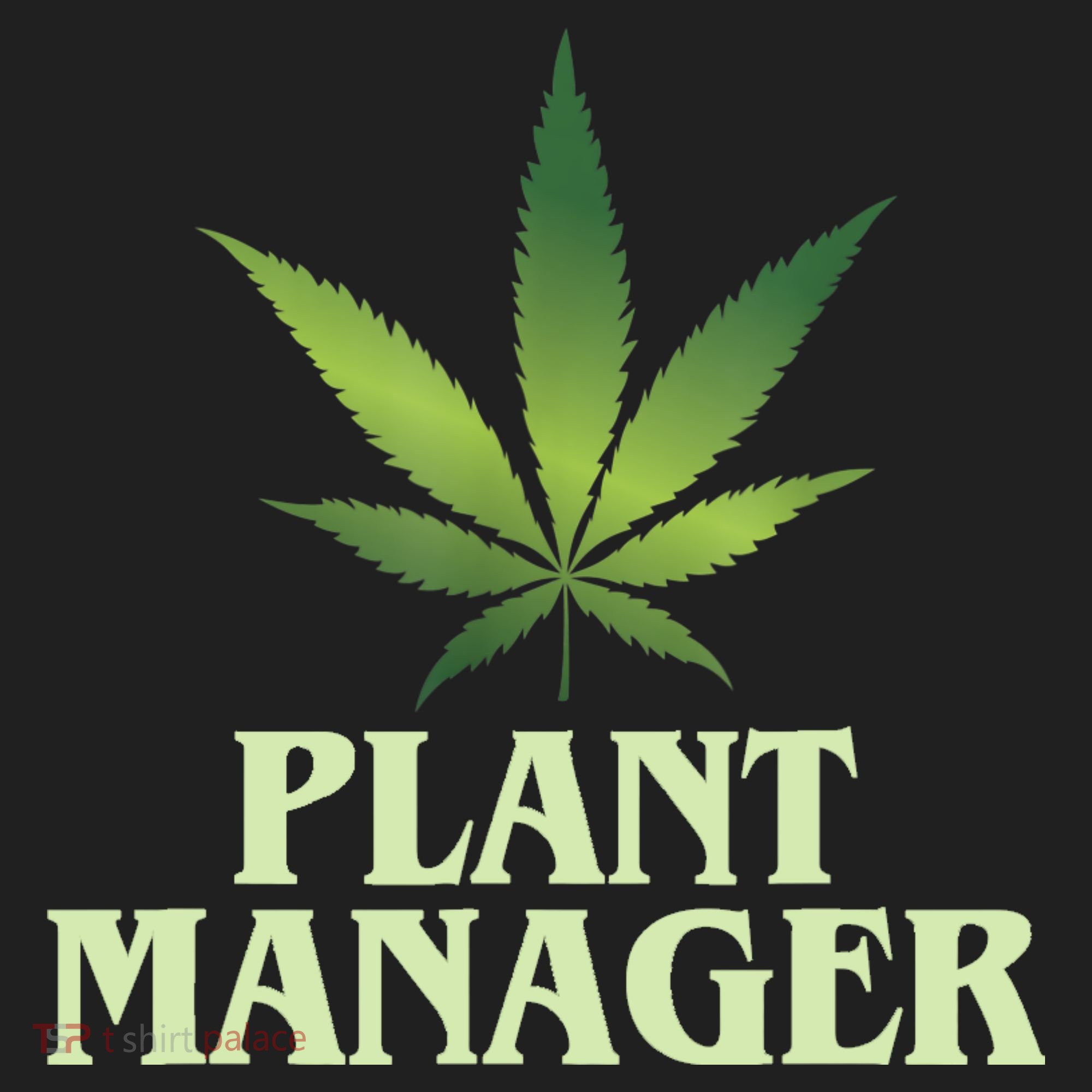 Cannabis TShirt Plant Manager Funny Marijuana Gift Hat