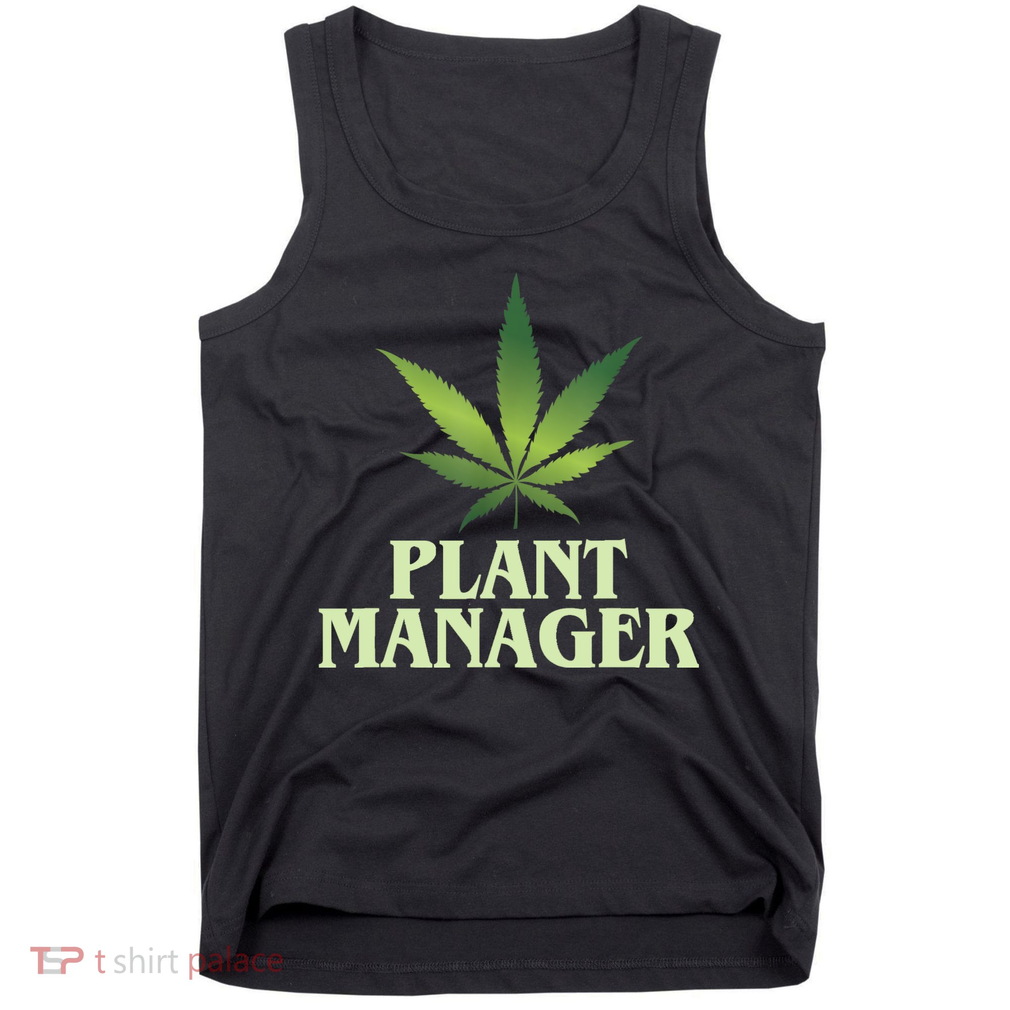 Cannabis TShirt Plant Manager Funny Marijuana Gift Tank Top