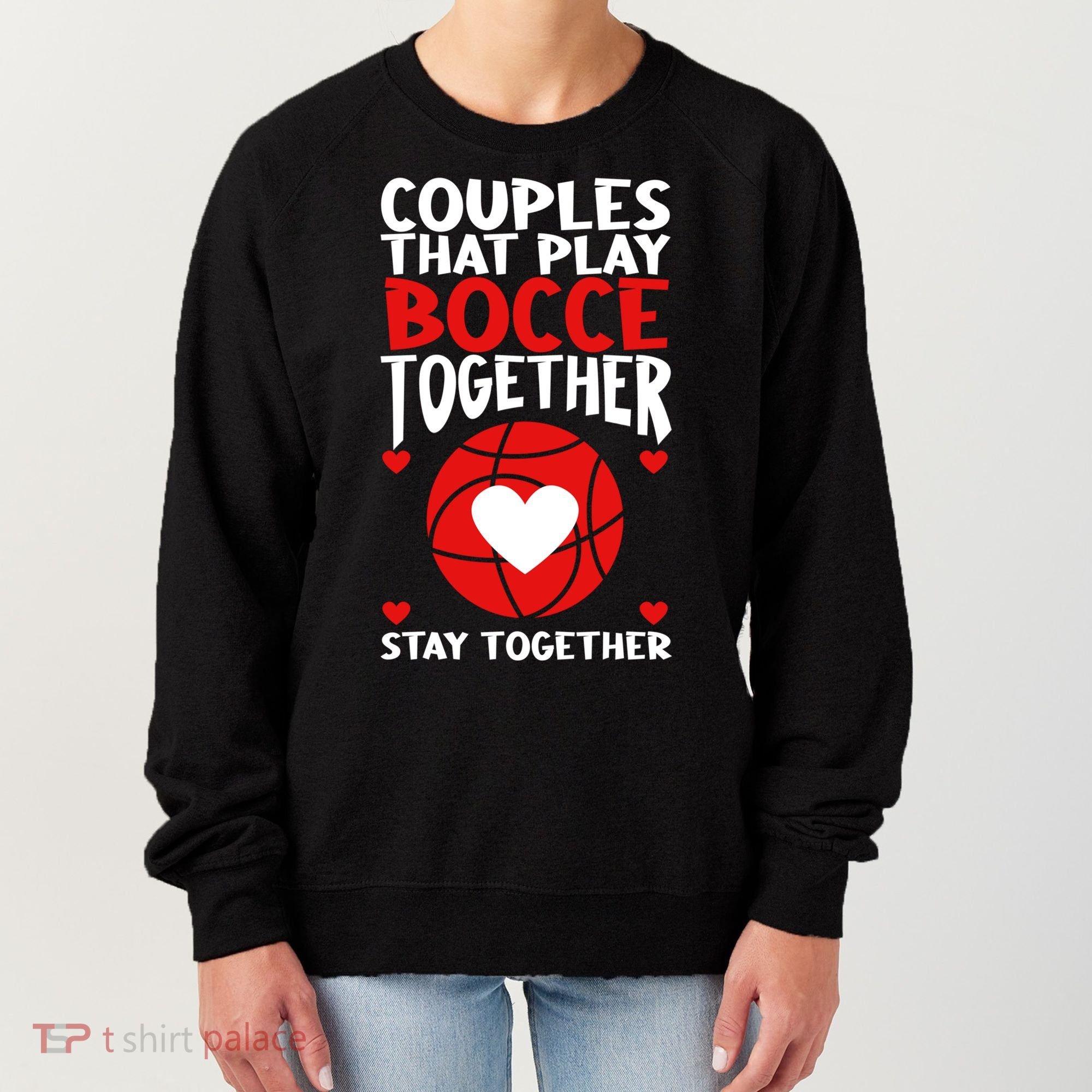 Couples That Play Bocce Together Bocce Ball Cool Gift Women's Sweatshirt