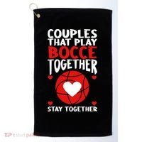 Couples That Play Bocce Together Bocce Ball Cool Gift Golf Towel thumb 0