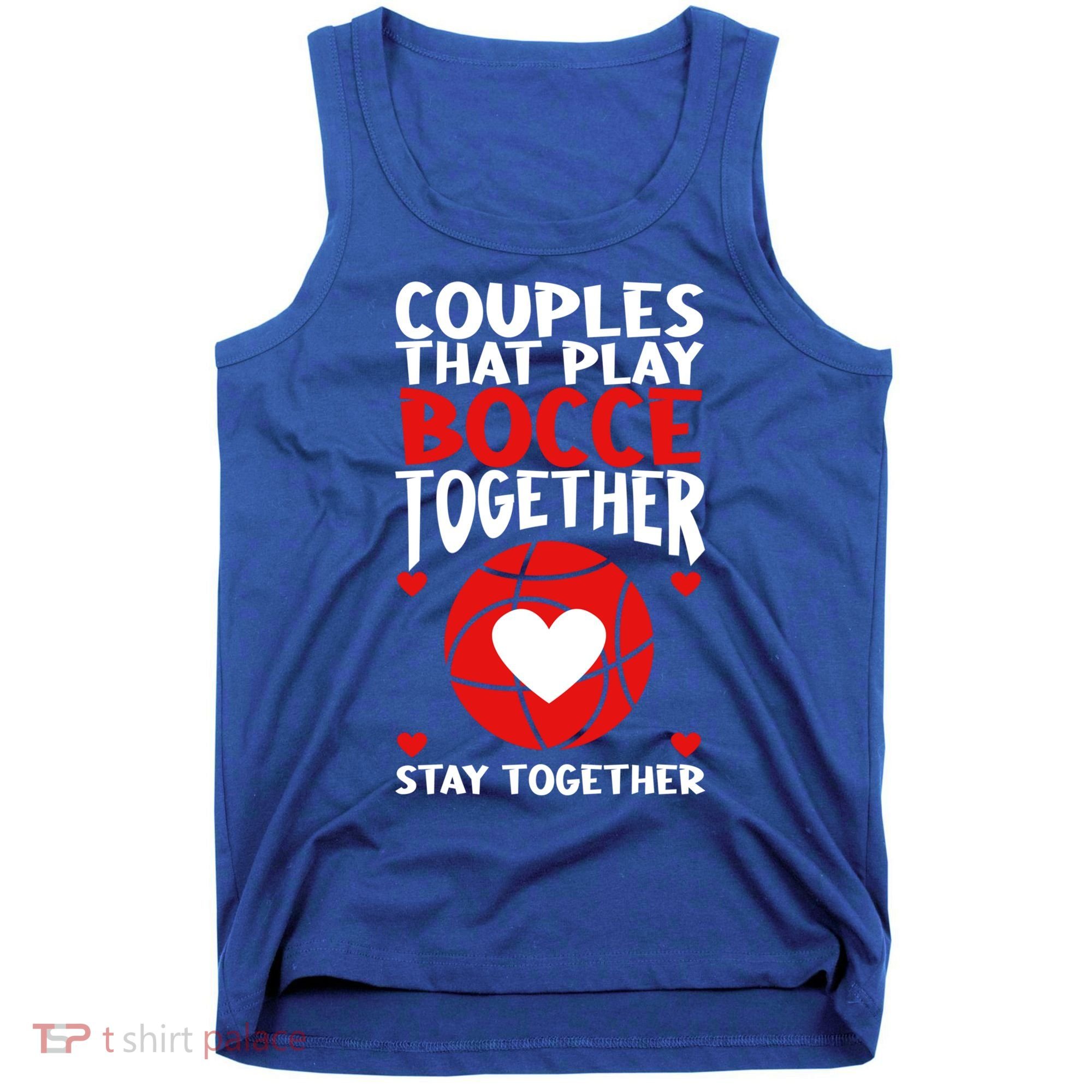 Couples That Play Bocce Together Bocce Ball Cool Gift Tank Top