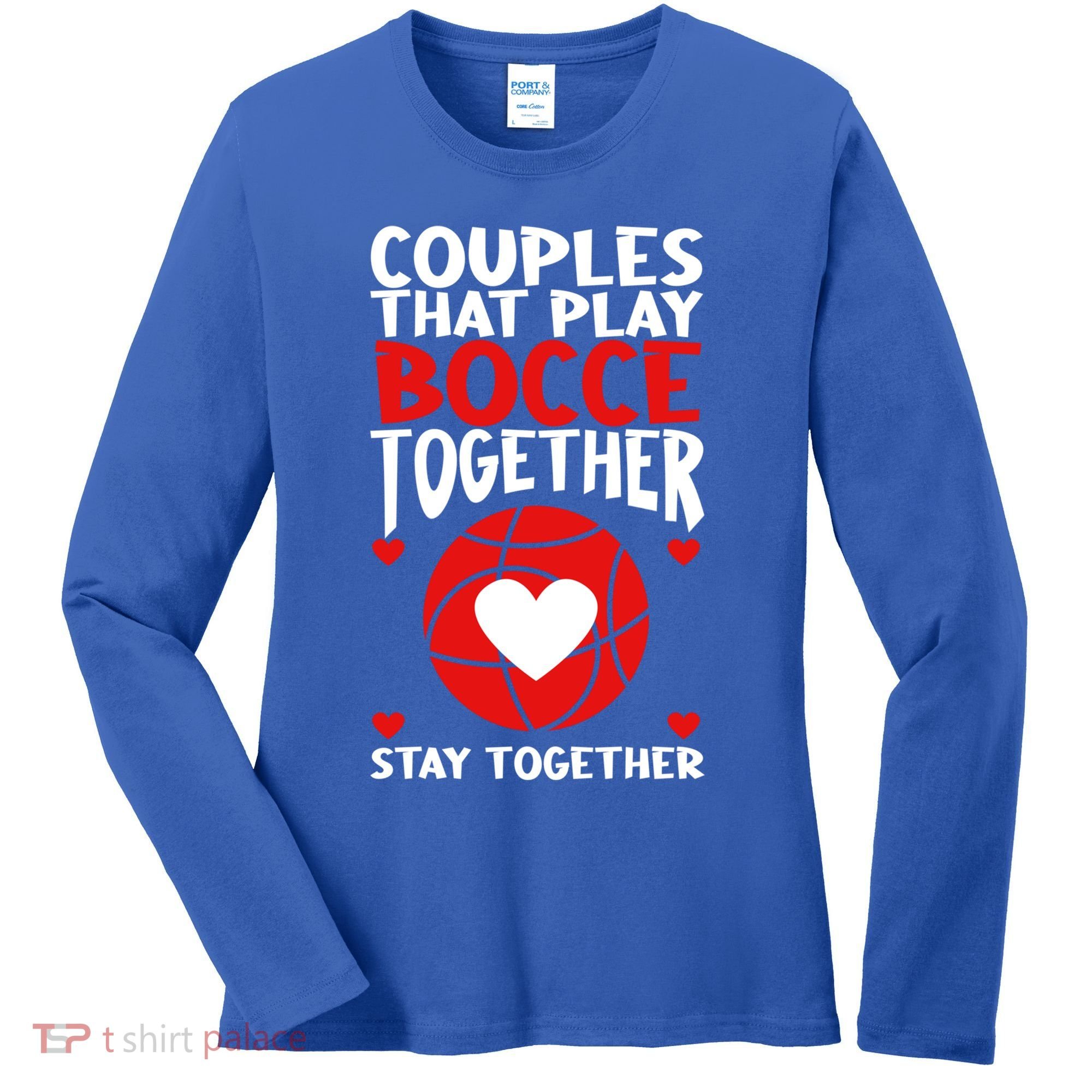 Couples That Play Bocce Together Bocce Ball Cool Gift Women's Long Sleeve Shirt