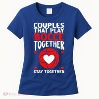 Couples That Play Bocce Together Bocce Ball Cool Gift Women's T-Shirt thumb 0