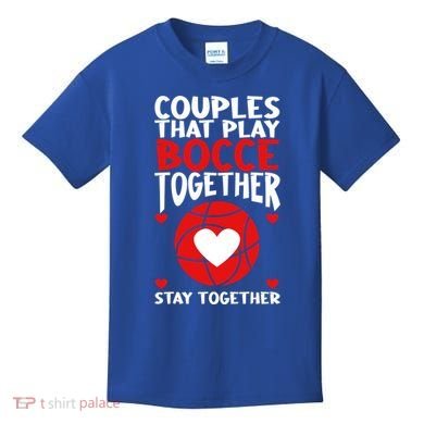 Couples That Play Bocce Together Bocce Ball Cool Gift Kids T-Shirt