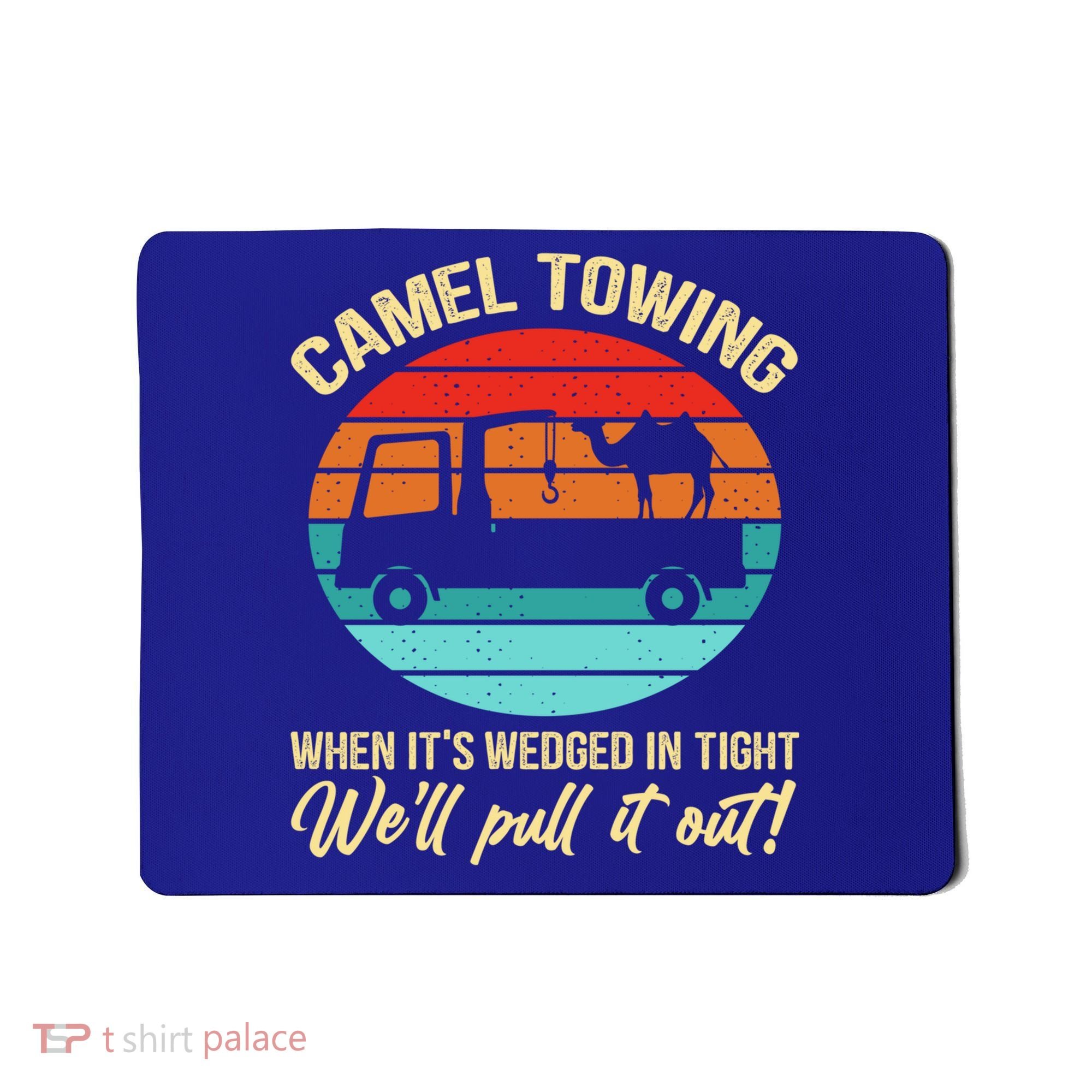 Camel Towing Retro Adult Humor Saying Funny Halloween Gift Mousepad