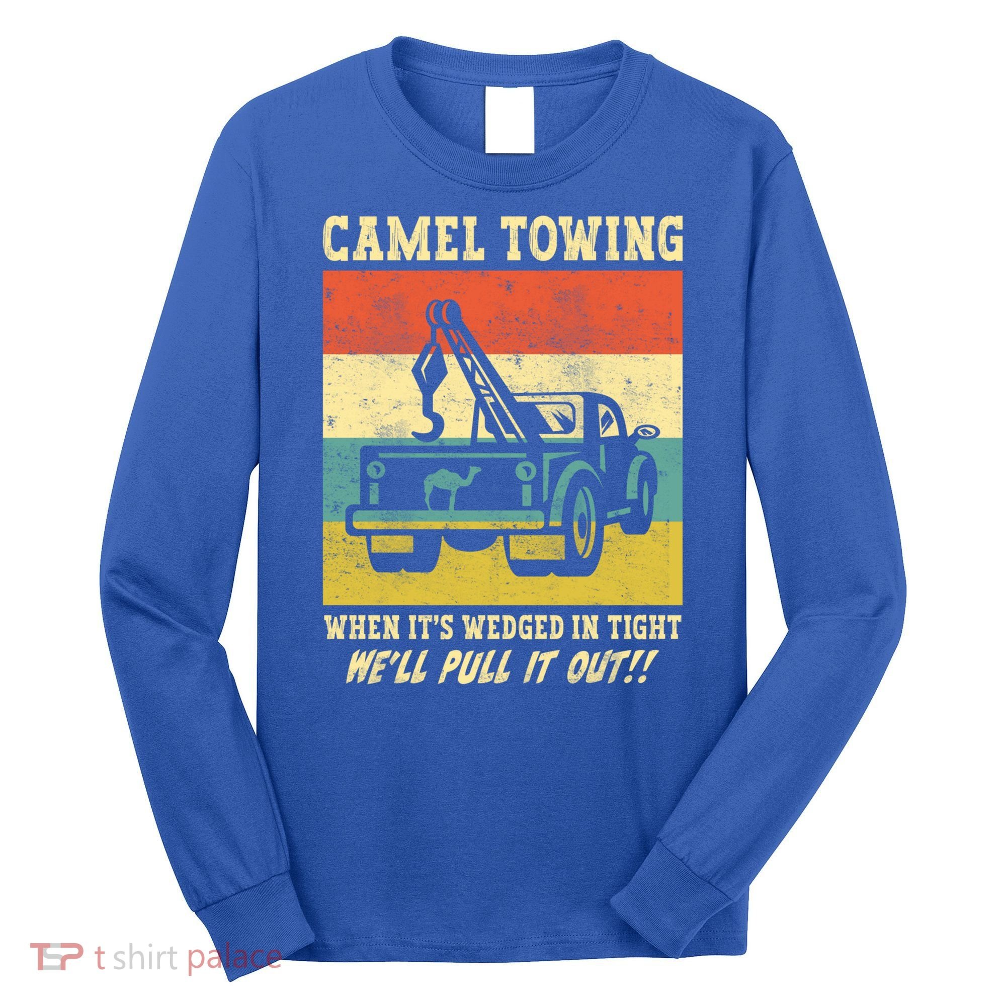 Camel Towing Retro Adult Humor Saying Funny Halloween Cool Gift Long Sleeve Shirt