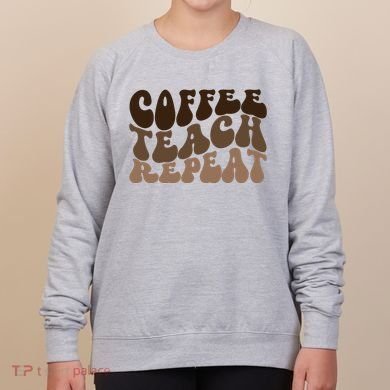Coffee Teach Repeat Retro Teacher Gift Women's Sweatshirt