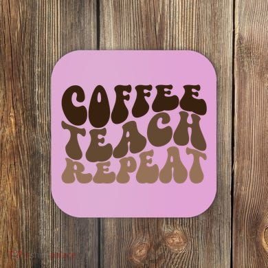 Coffee Teach Repeat Retro Teacher Gift Coaster