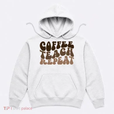 Coffee Teach Repeat Retro Teacher Gift Hoodie