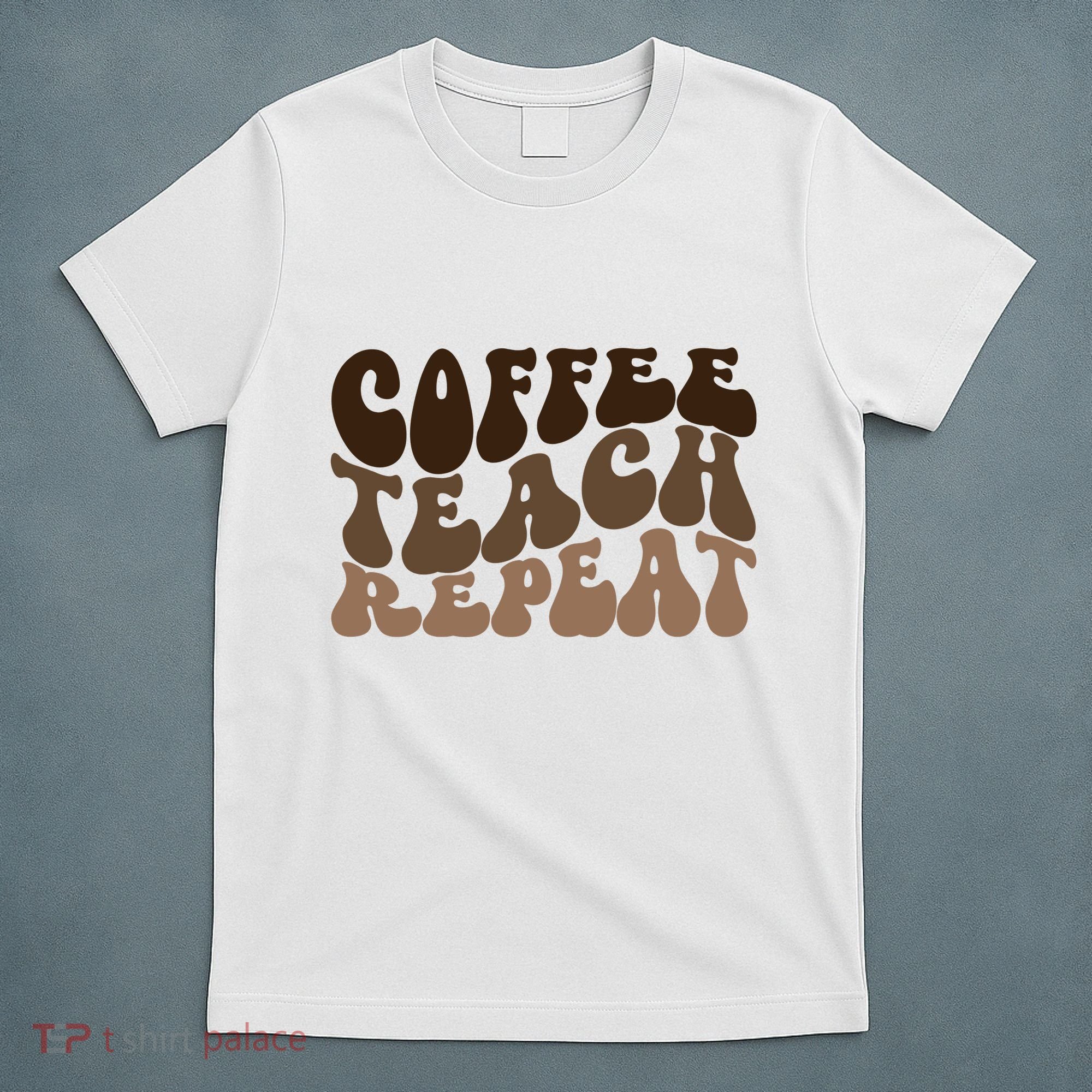 Coffee Teach Repeat Retro Teacher Gift T-Shirt
