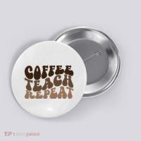 Coffee Teach Repeat Retro Teacher Gift Button thumb 0