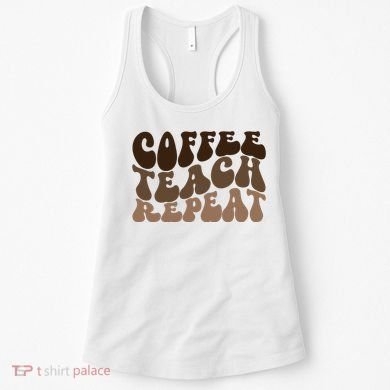 Coffee Teach Repeat Retro Teacher Gift Women's Tank Top