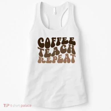 Coffee Teach Repeat Retro Teacher Gift Women's Tank Top