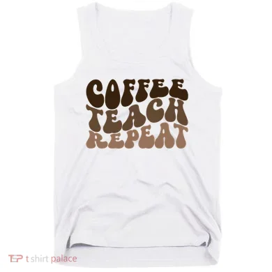 Coffee Teach Repeat Retro Teacher Gift Tank Top