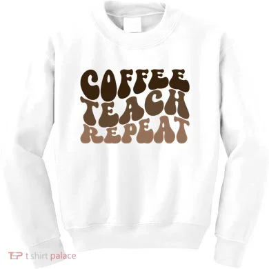 Coffee Teach Repeat Retro Teacher Gift Kids Sweatshirt