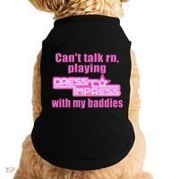 CanT Talk Rn Playing Dress To Impress With My Baddies Doggie Tank thumb 0