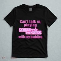 CanT Talk Rn Playing Dress To Impress With My Baddies T-Shirt thumb 5