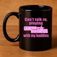 CanT Talk Rn Playing Dress To Impress With My Baddies 11oz C Handle Ceramic Mug thumb 4
