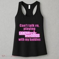 CanT Talk Rn Playing Dress To Impress With My Baddies Women's Tank Top thumb 3