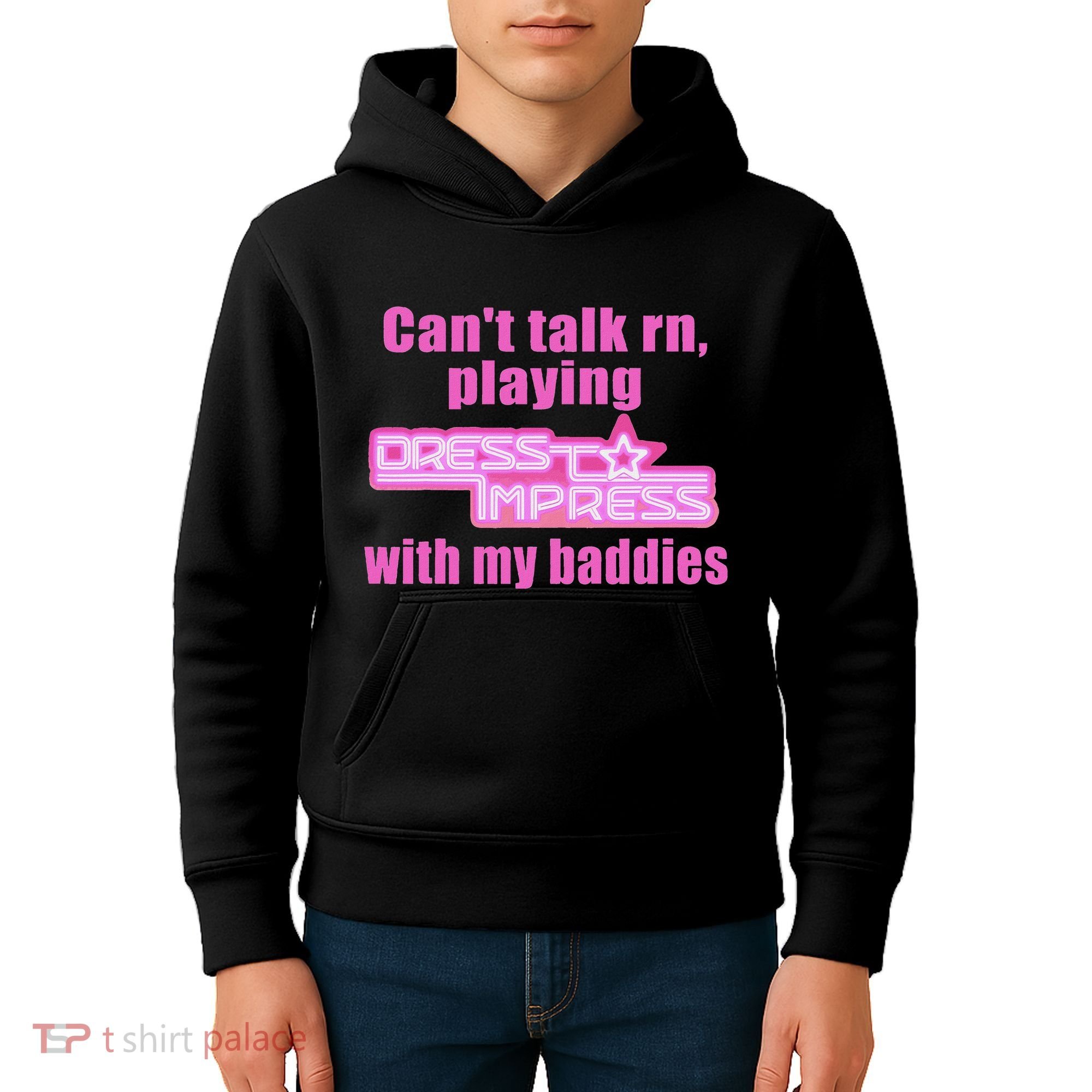 CanT Talk Rn Playing Dress To Impress With My Baddies Kids Hoodie