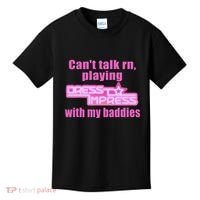 CanT Talk Rn Playing Dress To Impress With My Baddies Kids T-Shirt thumb 0