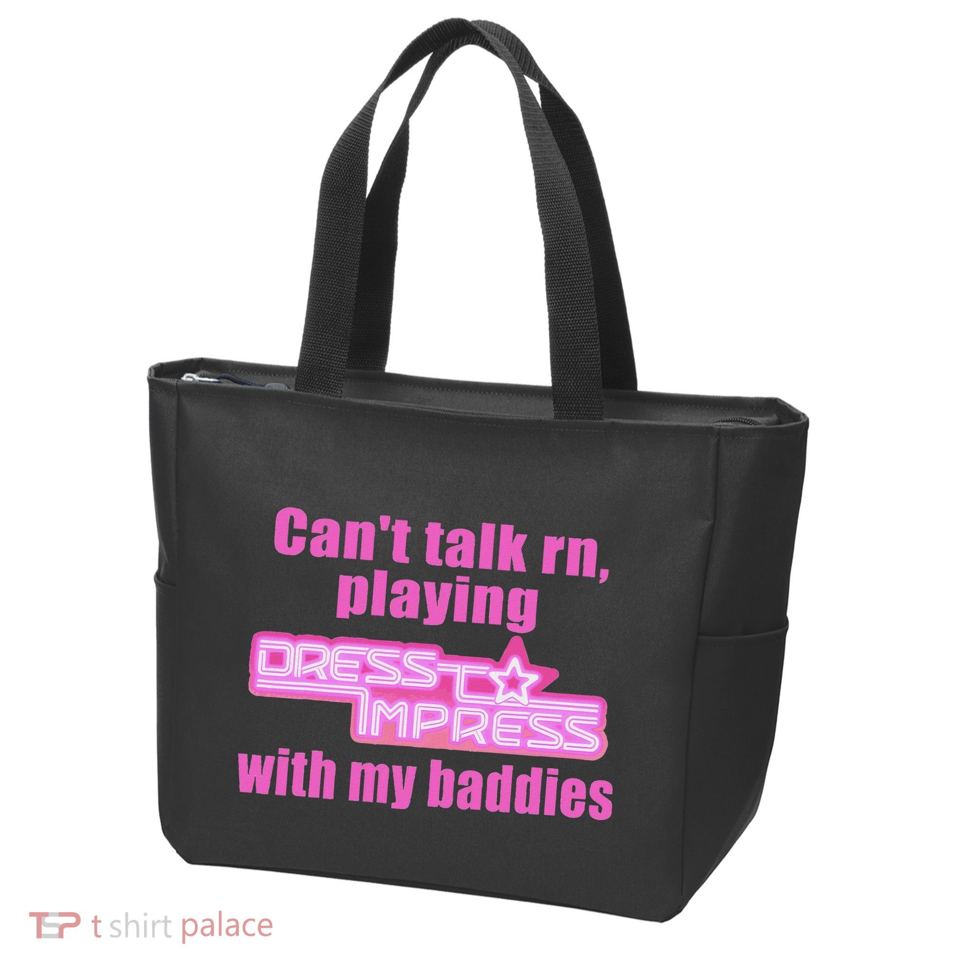 CanT Talk Rn Playing Dress To Impress With My Baddies Tote Bag