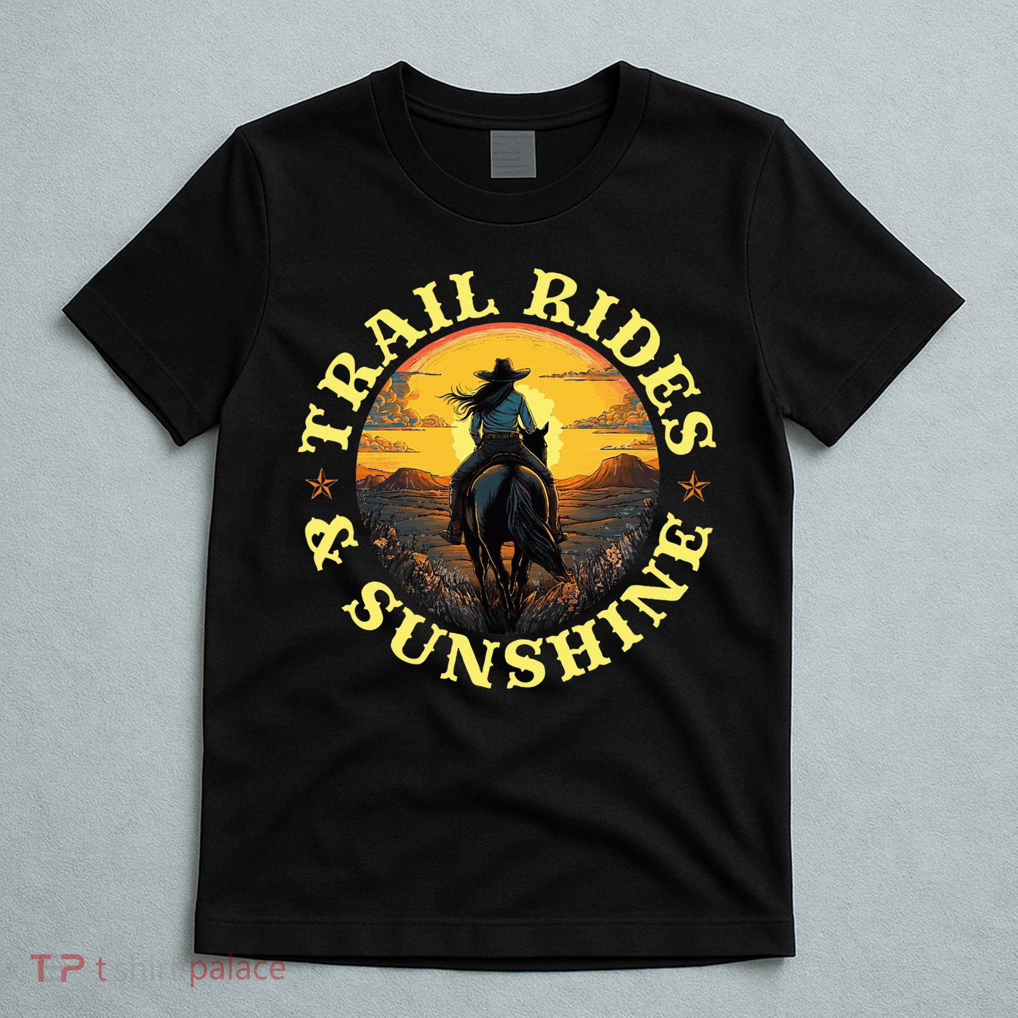 Country Trail Rides And Sunshine Horse Riding Cowgirl T-Shirt