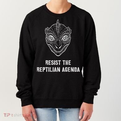 Conspiracy Theory Resist The Reptilian Agenda Women's Sweatshirt