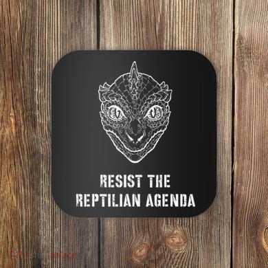 Conspiracy Theory Resist The Reptilian Agenda Coaster