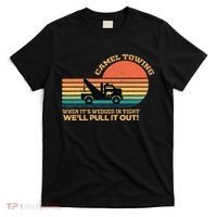 Camel Towing Retro Adult Humor Saying Funny T-Shirt thumb 0