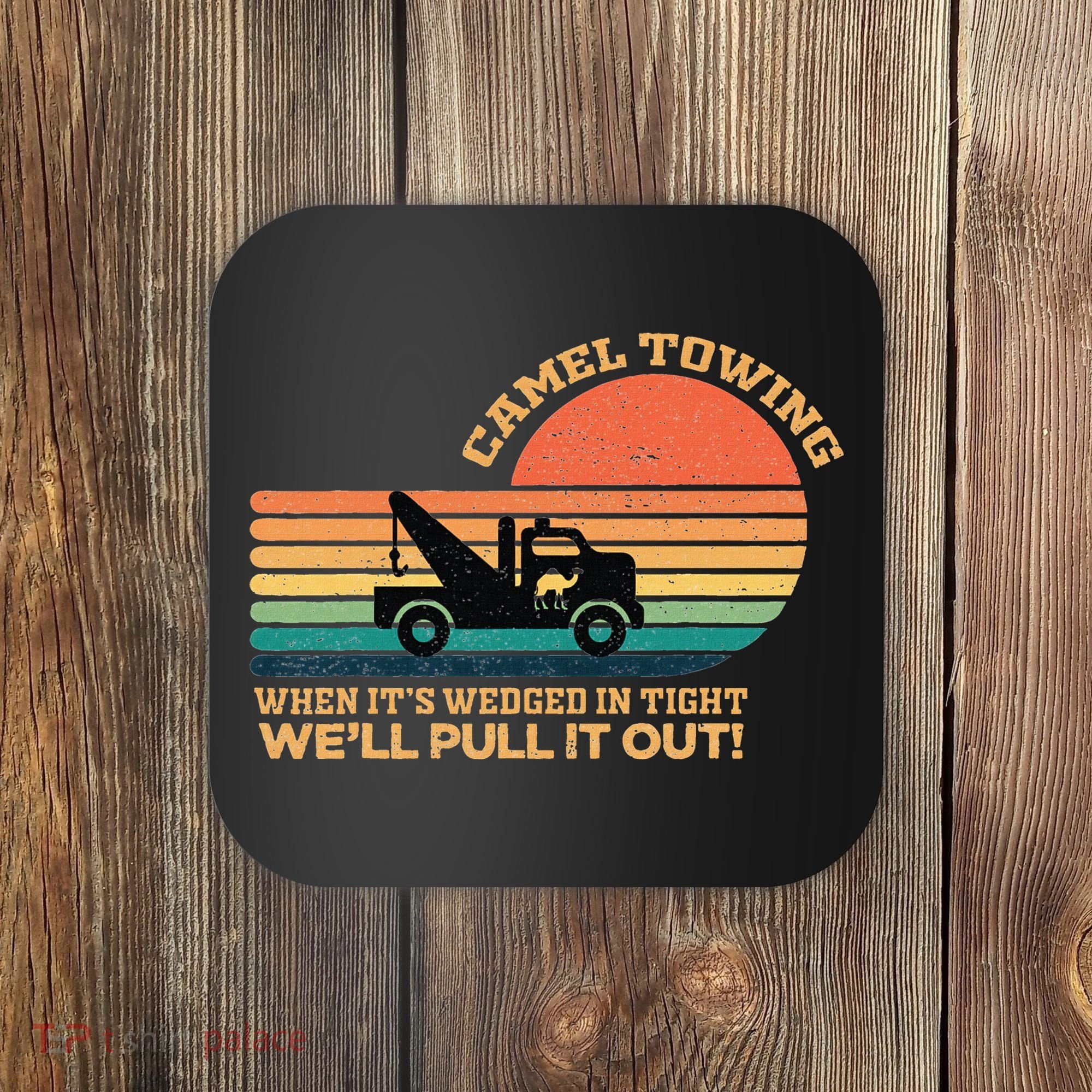 Camel Towing Retro Adult Humor Saying Funny Coaster