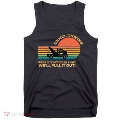 Camel Towing Retro Adult Humor Saying Funny Tank Top