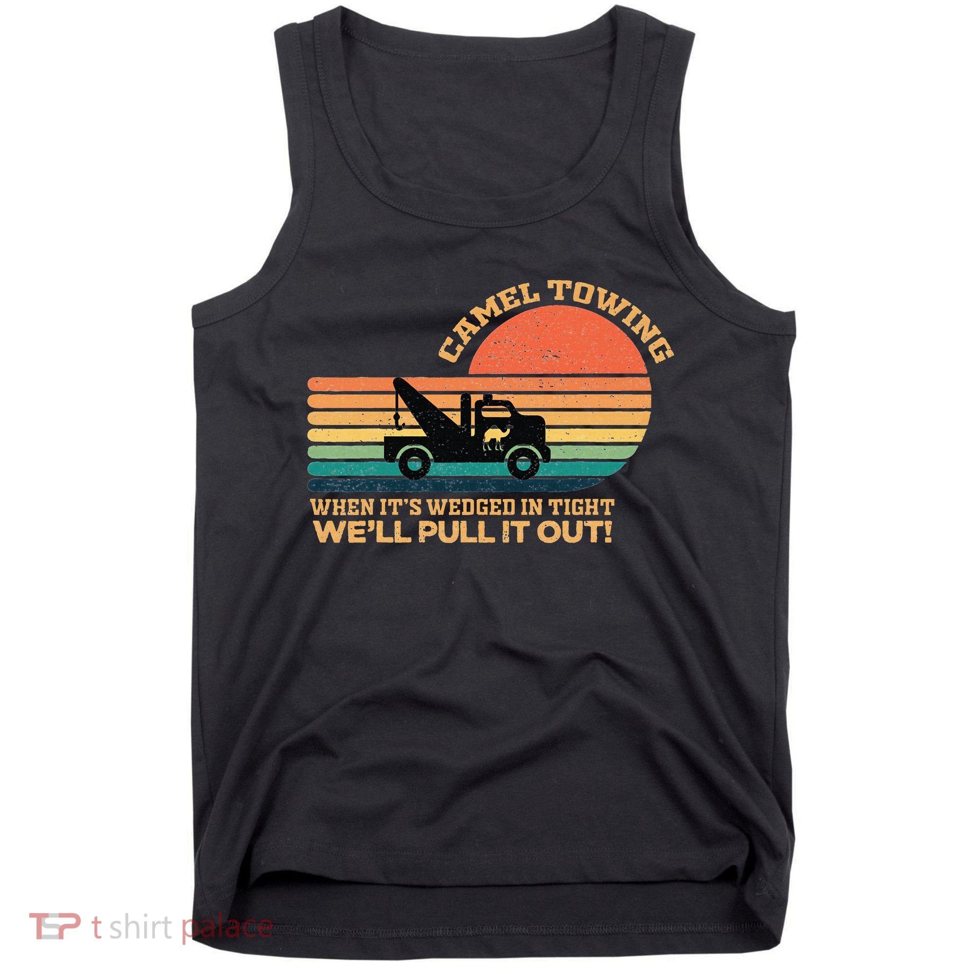 Camel Towing Retro Adult Humor Saying Funny Tank Top