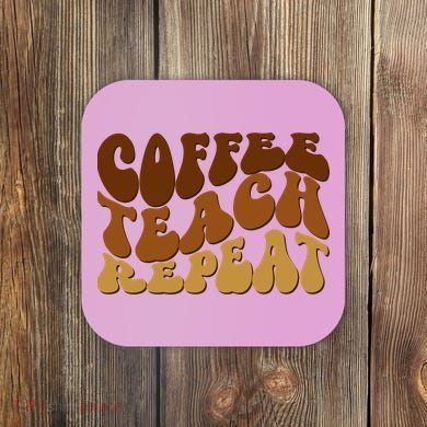 Coffee Teach Repeat Retro Gift For Teacher Coaster