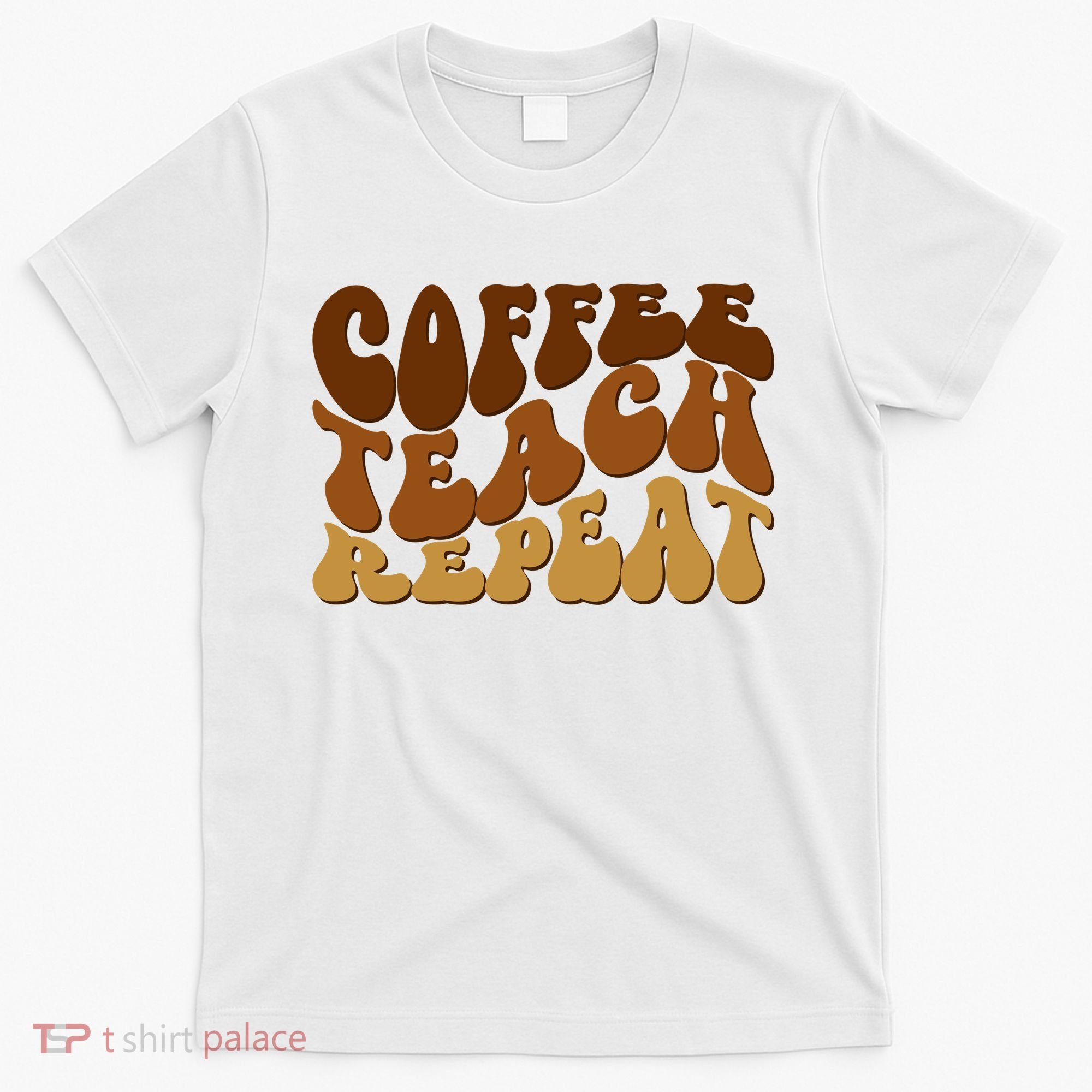 Coffee Teach Repeat Retro Gift For Teacher T-Shirt