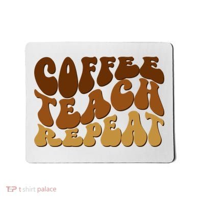 Coffee Teach Repeat Retro Gift For Teacher Mousepad