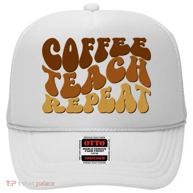 Coffee Teach Repeat Retro Gift For Teacher Hat