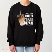 Coffee Teach Repeat Cute Teacher Gift Women's Sweatshirt thumb 0