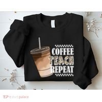 Coffee Teach Repeat Cute Teacher Gift Sweatshirt thumb 2