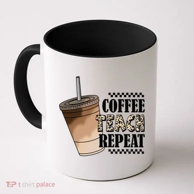 Coffee Teach Repeat Cute Teacher Gift Coffee Mug