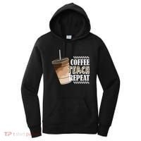 Coffee Teach Repeat Cute Teacher Gift Women's Hoodie thumb 0