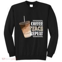 Coffee Teach Repeat Cute Teacher Gift Tall Sweatshirt thumb 0
