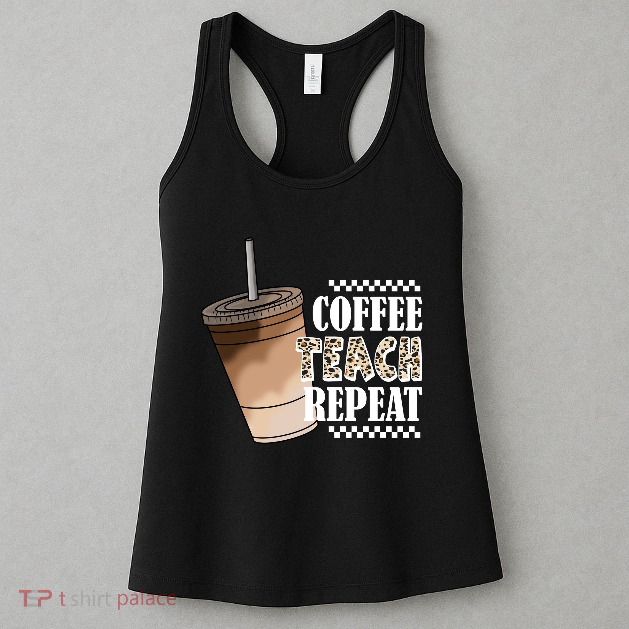 Coffee Teach Repeat Cute Teacher Gift Women's Tank Top